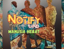 Notify Band Perkuat Identitas Pop Rock Lewat Single ‘Manusia Hebat’