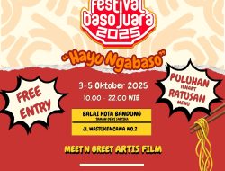 Festival Baso Juara 2025 Pindah Lokasi, Tetap Siap Meriahkan Bandung 3–5 Oktober
